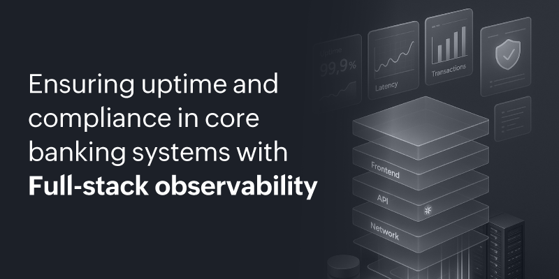 $Full Stack Observability for Core Banking Systems