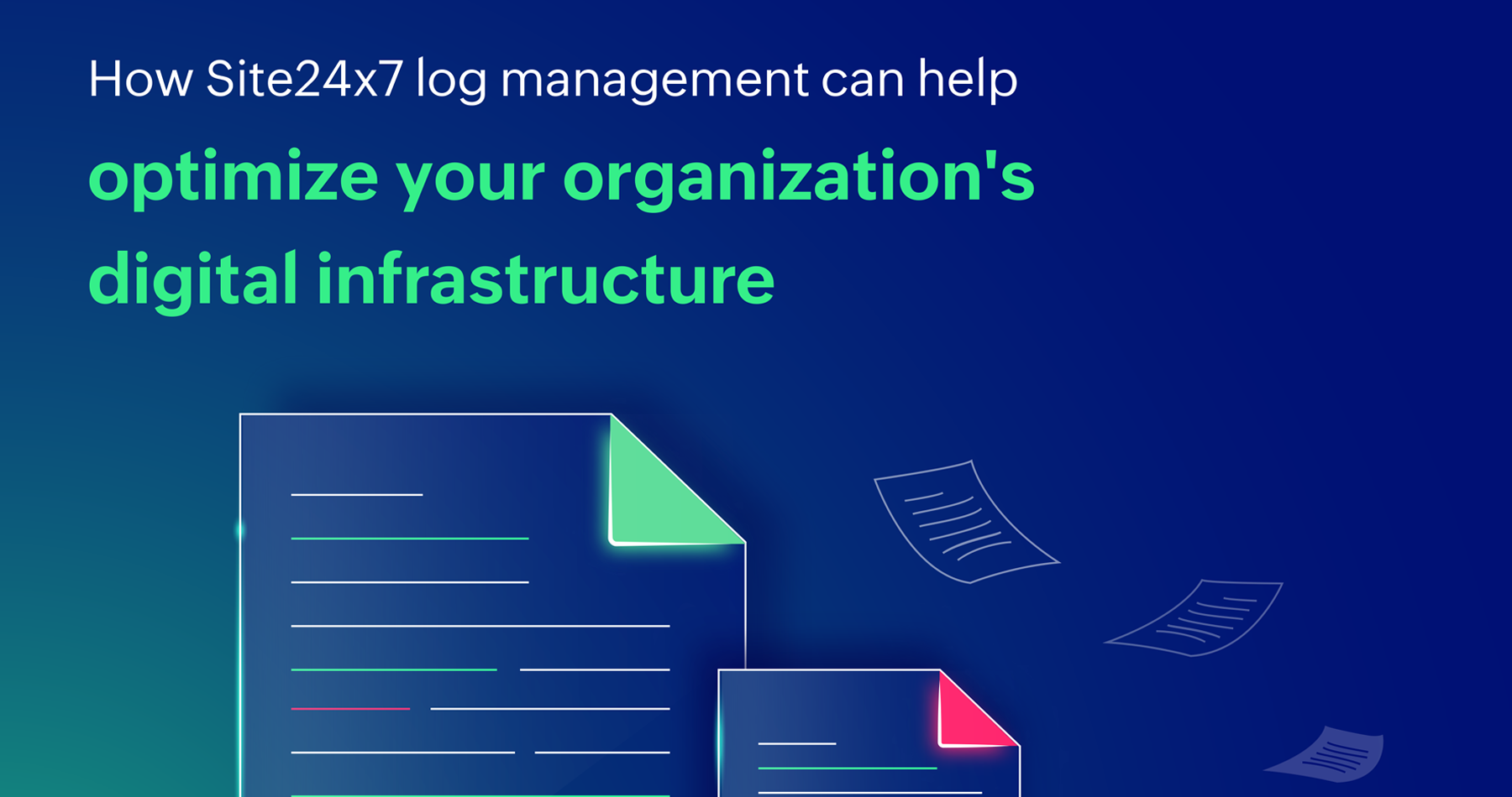 Site24x7 log management to optimize your organization's digital infrastructure