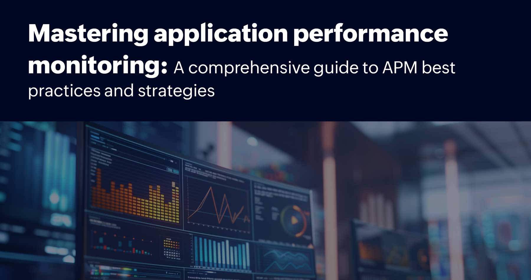 Mastering application performance monitoring