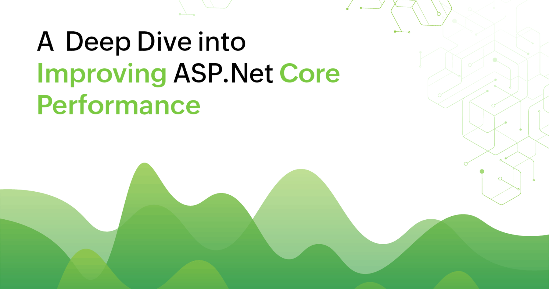 A deep dive into improving ASP.Net Core performance